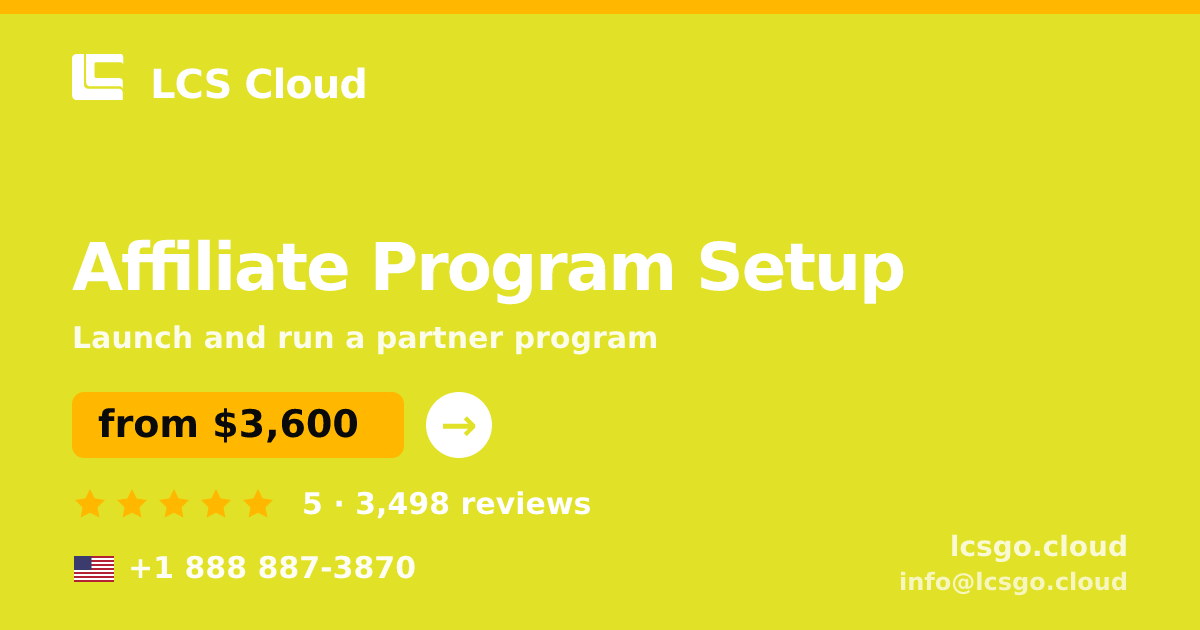 Affiliate Program Setup in the USA — from $3,600, rated 5/5 by 3498 clients. LCS Cloud.