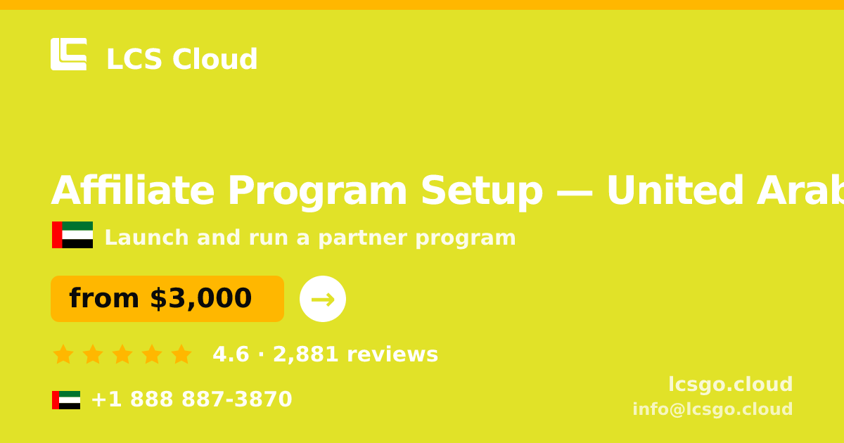 Affiliate Program Setup in United Arab Emirates — from $3,000, rated 4.6/5 by 2881 clients. LCS Cloud.