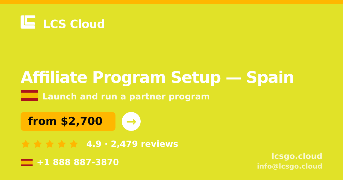 Affiliate Program Setup in Spain — from $2,700, rated 4.9/5 by 2479 clients. LCS Cloud.