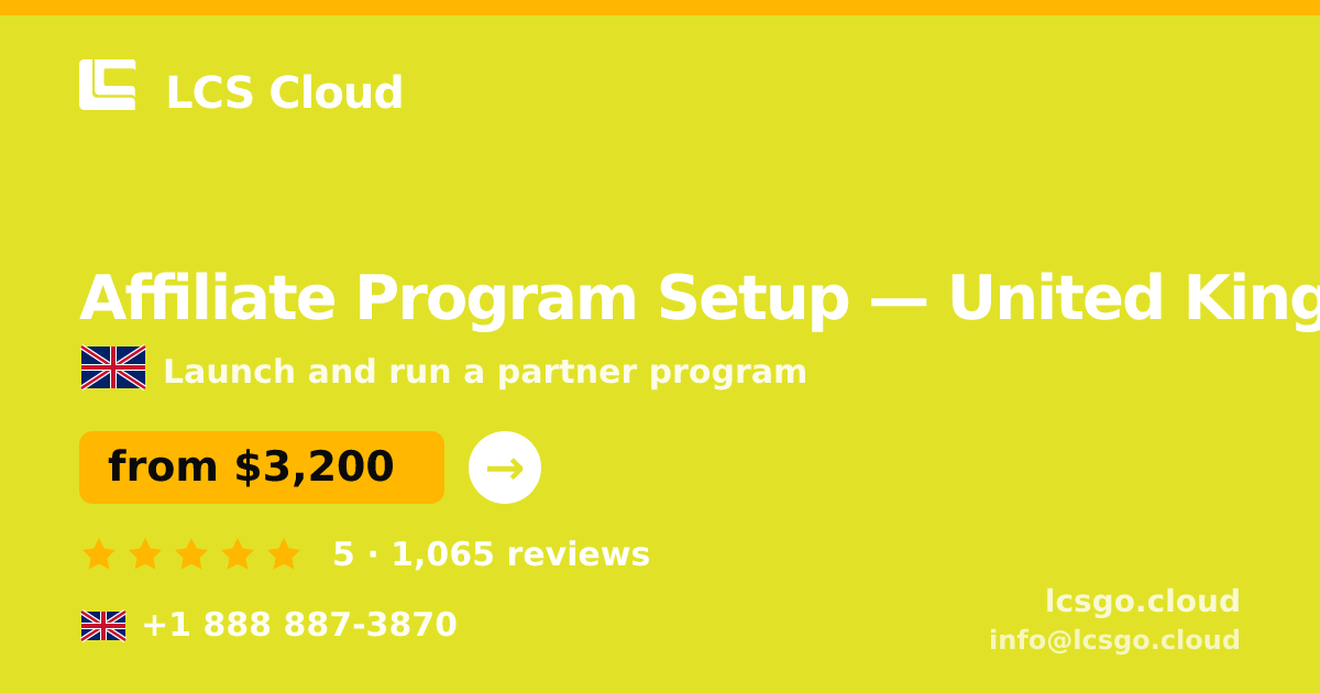 Affiliate Program Setup in United Kingdom — from $3,200, rated 5/5 by 1065 clients. LCS Cloud.