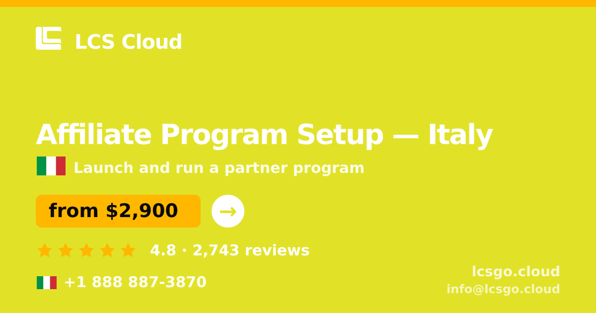 Affiliate Program Setup in Italy — from $2,900, rated 4.8/5 by 2743 clients. LCS Cloud.