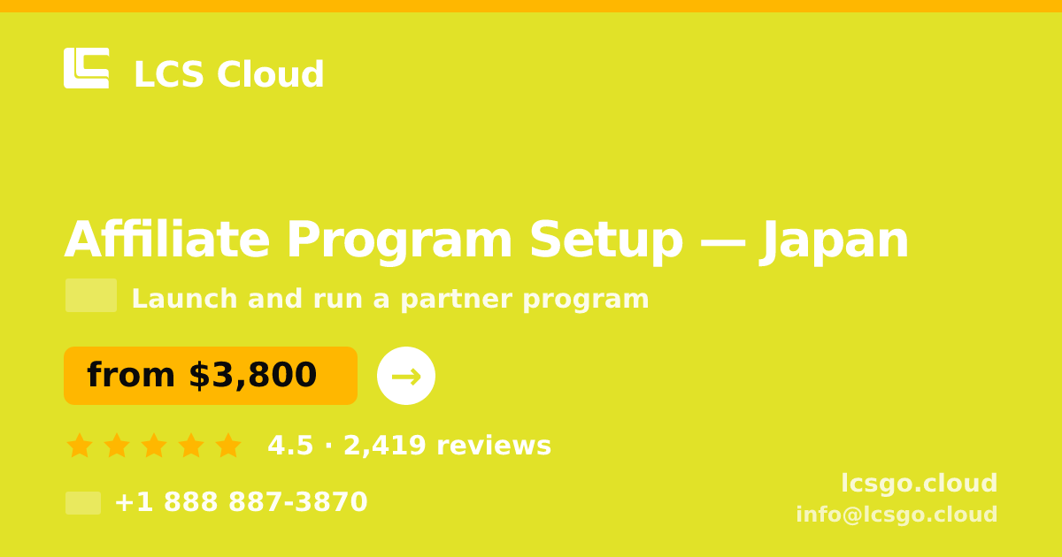Affiliate Program Setup in Nagoya — from $4,100, rated 4.8/5 by 2477 clients. LCS Cloud.