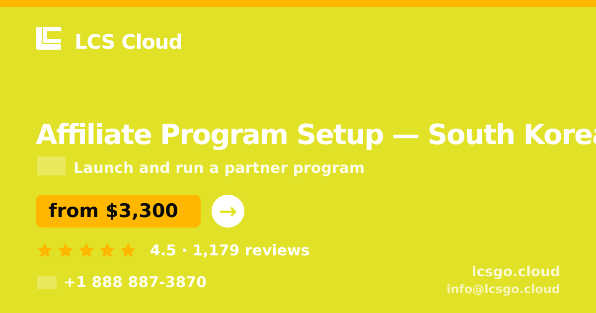 Affiliate Program Setup in South Korea — from $3,300, rated 4.5/5 by 1179 clients. LCS Cloud.