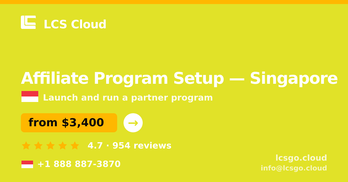 Affiliate Program Setup in Singapore — from $3,400, rated 4.7/5 by 954 clients. LCS Cloud.
