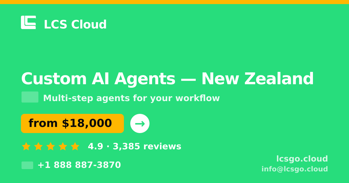 Custom AI Agents in New Zealand — from $18,000, rated 4.9/5 by 3385 clients. LCS Cloud.