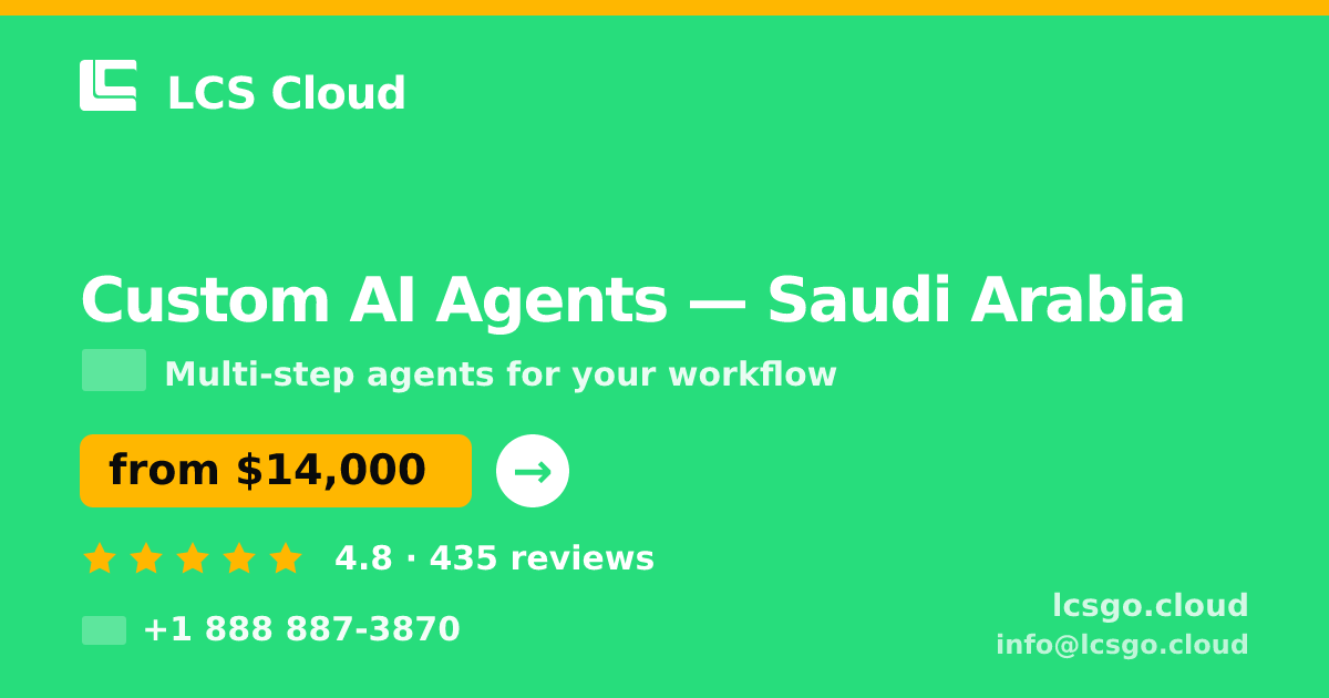 Custom AI Agents in Saudi Arabia — from $14,000, rated 4.8/5 by 435 clients. LCS Cloud.