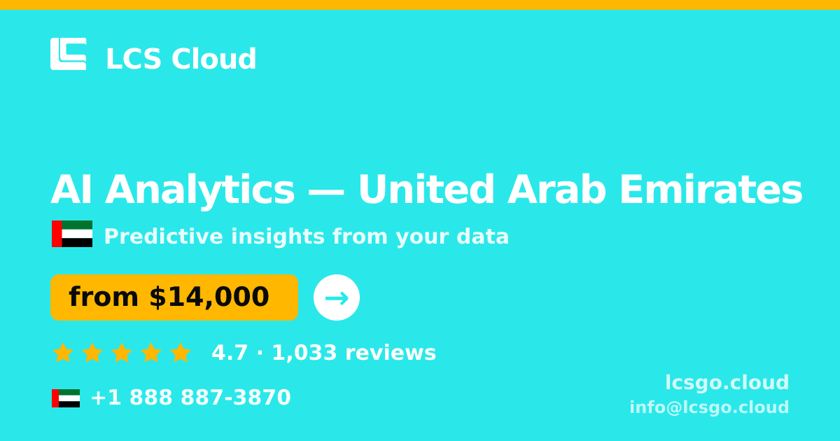 AI Analytics in United Arab Emirates — from $14,000, rated 4.7/5 by 1033 clients. LCS Cloud.