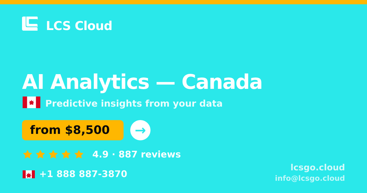 AI Analytics in Canada — from $8,500, rated 4.9/5 by 887 clients. LCS Cloud.