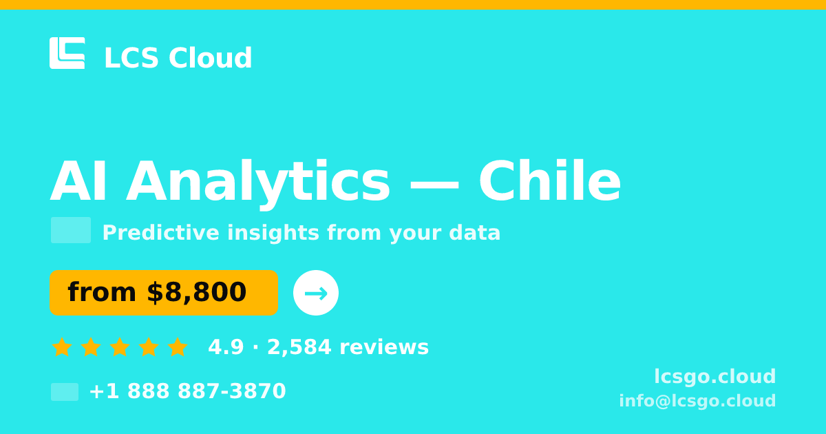 AI Analytics in Chile — from $8,800, rated 4.9/5 by 2584 clients. LCS Cloud.