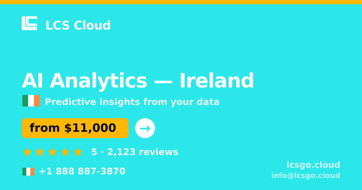 AI Analytics in Ireland — from $11,000, rated 5/5 by 2123 clients. LCS Cloud.