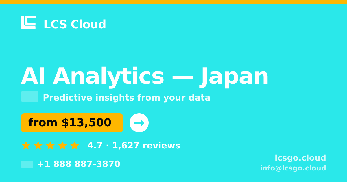 AI Analytics in Japan — from $13,500, rated 4.7/5 by 1627 clients. LCS Cloud.
