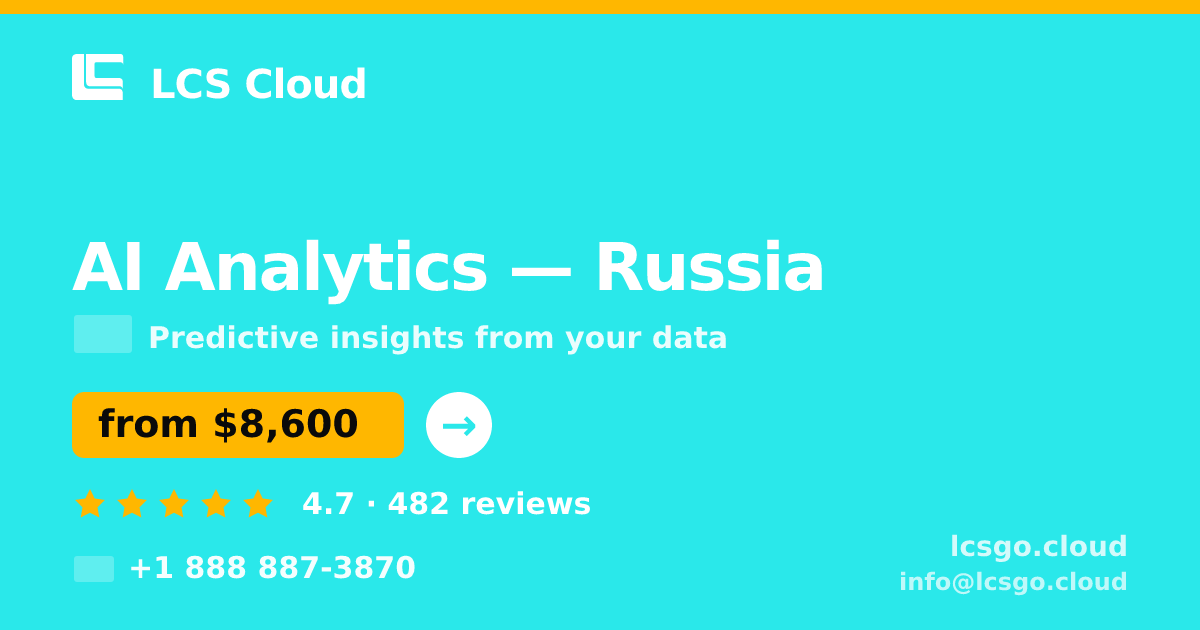AI Analytics in Russia — from $8,600, rated 4.7/5 by 482 clients. LCS Cloud.