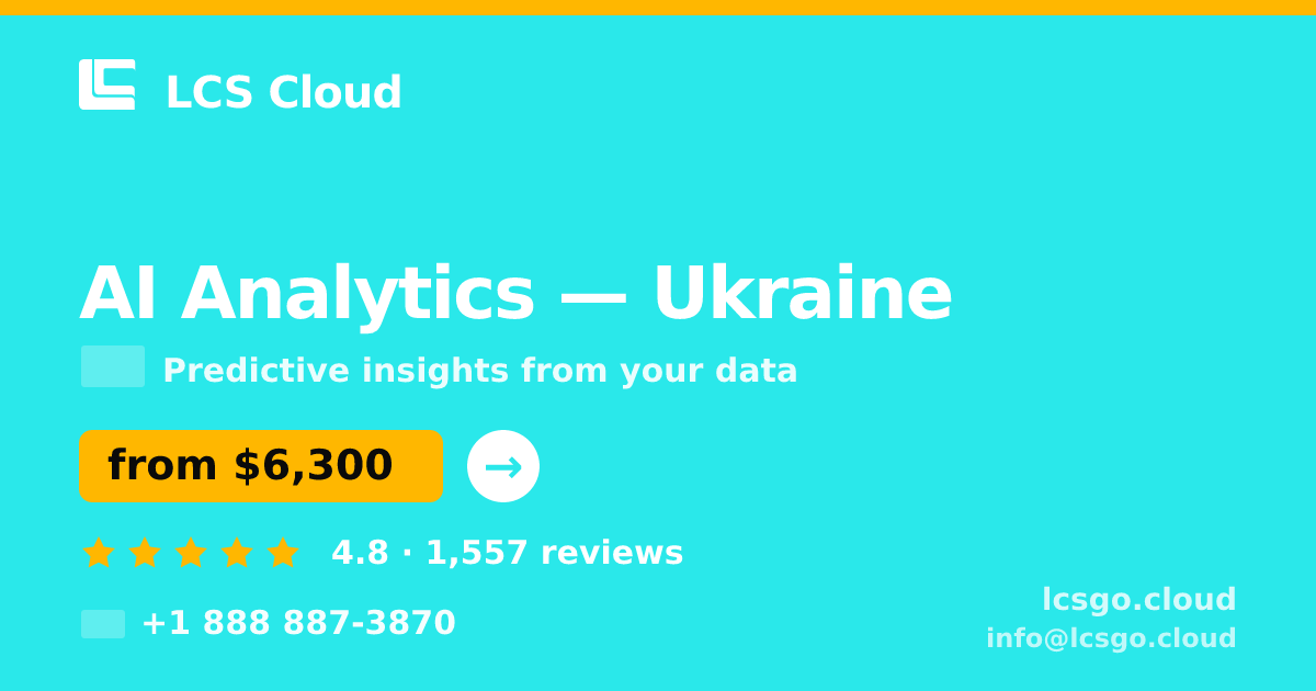 AI Analytics in Ukraine — from $6,300, rated 4.8/5 by 1557 clients. LCS Cloud.
