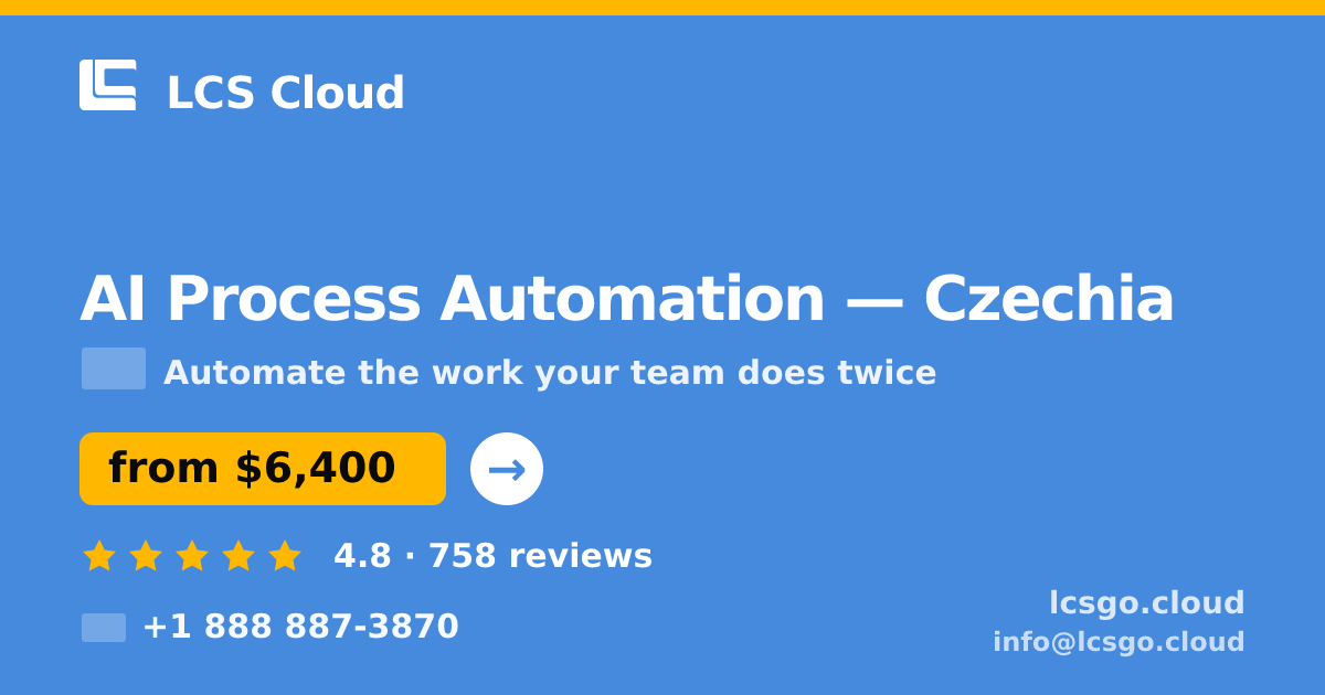 AI Process Automation in Czechia — from $6,400, rated 4.8/5 by 758 clients. LCS Cloud.