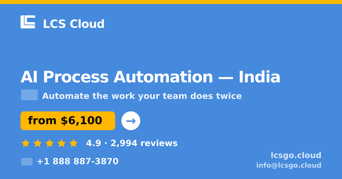 AI Process Automation in India — from $6,100, rated 4.9/5 by 2994 clients. LCS Cloud.