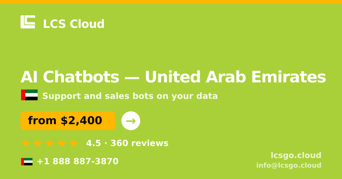 AI Chatbots in United Arab Emirates — from $2,400/mo, rated 4.5/5 by 360 clients. LCS Cloud.