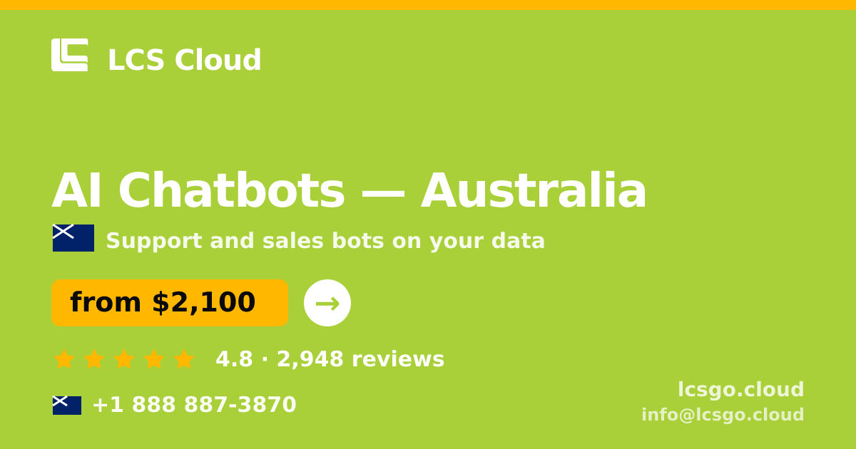 AI Chatbots in Australia — from $2,100/mo, rated 4.8/5 by 2948 clients. LCS Cloud.