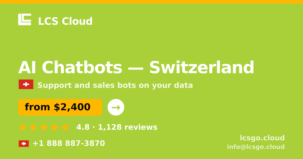AI Chatbots in Switzerland — from $2,400/mo, rated 4.8/5 by 1128 clients. LCS Cloud.