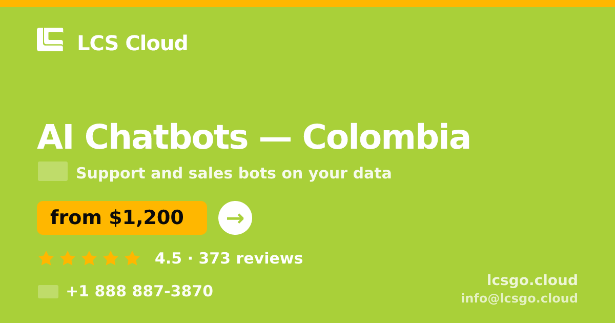 AI Chatbots in Colombia — from $1,200/mo, rated 4.5/5 by 373 clients. LCS Cloud.