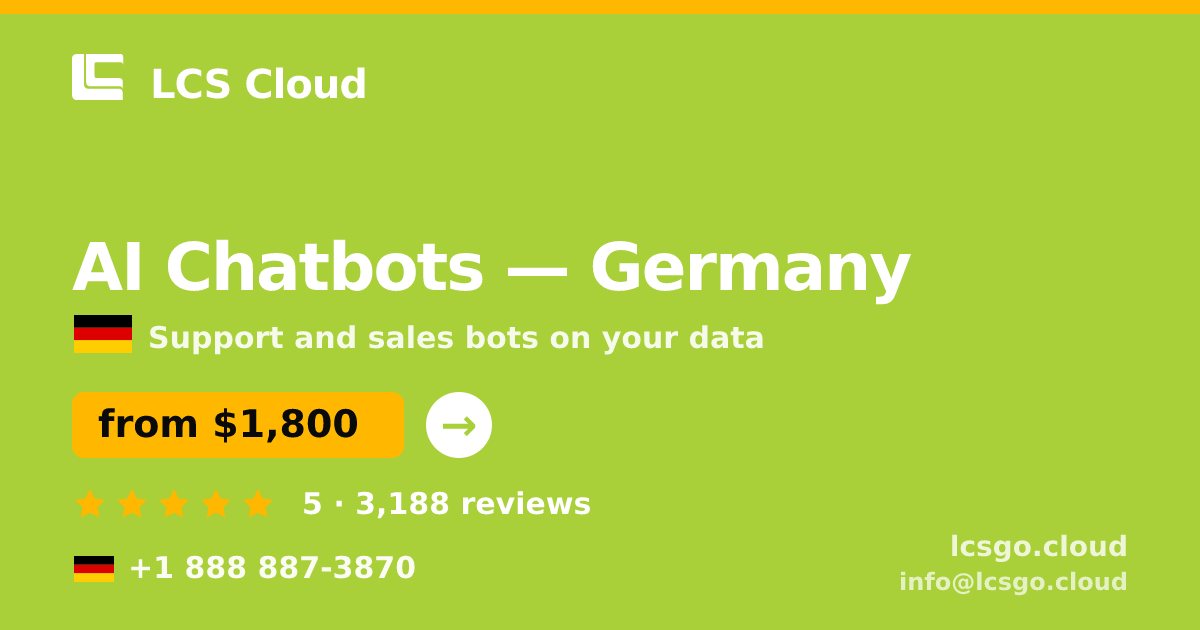 AI Chatbots in Germany — from $1,800/mo, rated 5/5 by 3188 clients. LCS Cloud.
