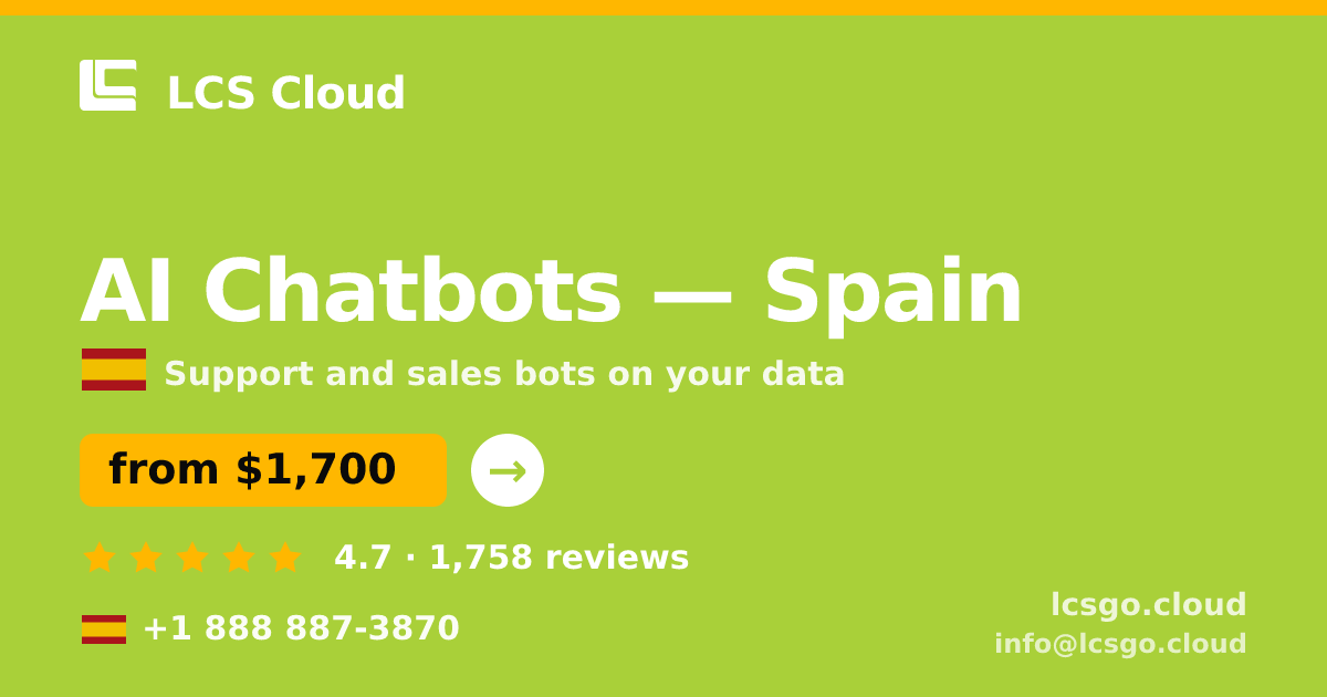 AI Chatbots in Spain — from $1,700/mo, rated 4.7/5 by 1758 clients. LCS Cloud.
