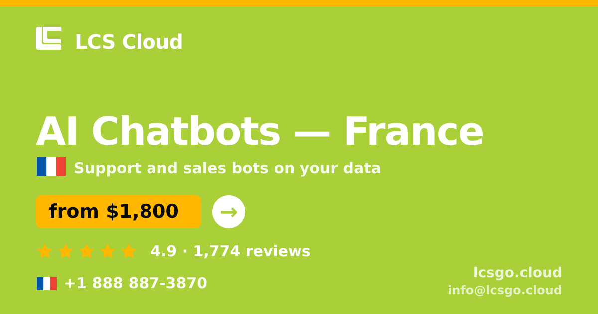 AI Chatbots in France — from $1,800/mo, rated 4.9/5 by 1774 clients. LCS Cloud.