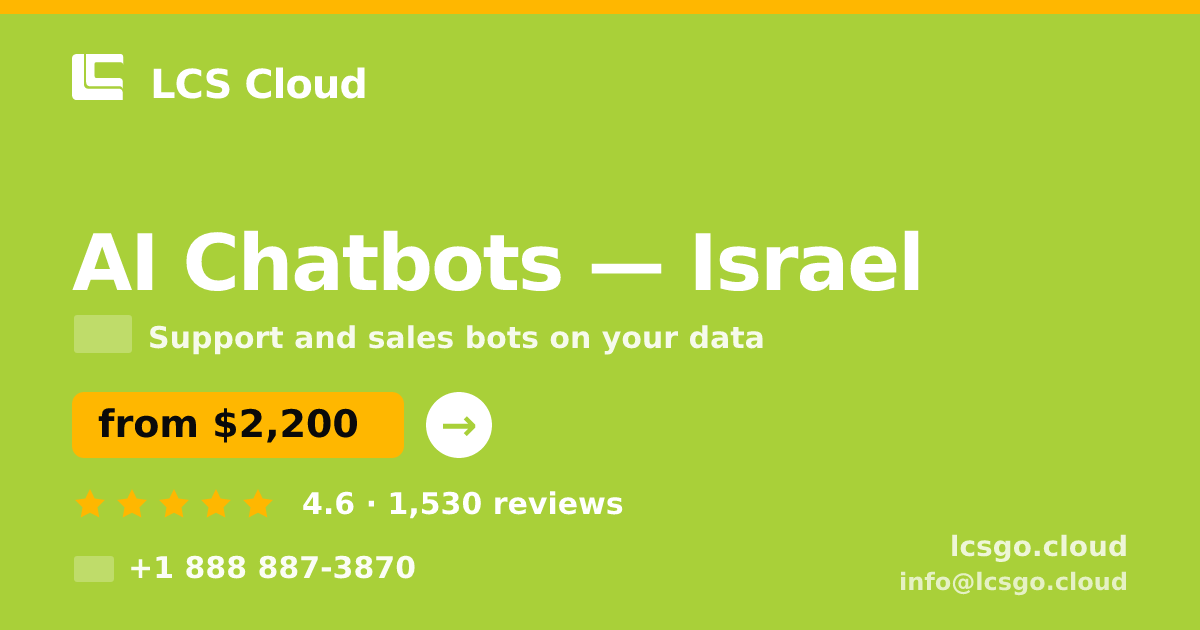 AI Chatbots in Israel — from $2,200/mo, rated 4.6/5 by 1530 clients. LCS Cloud.