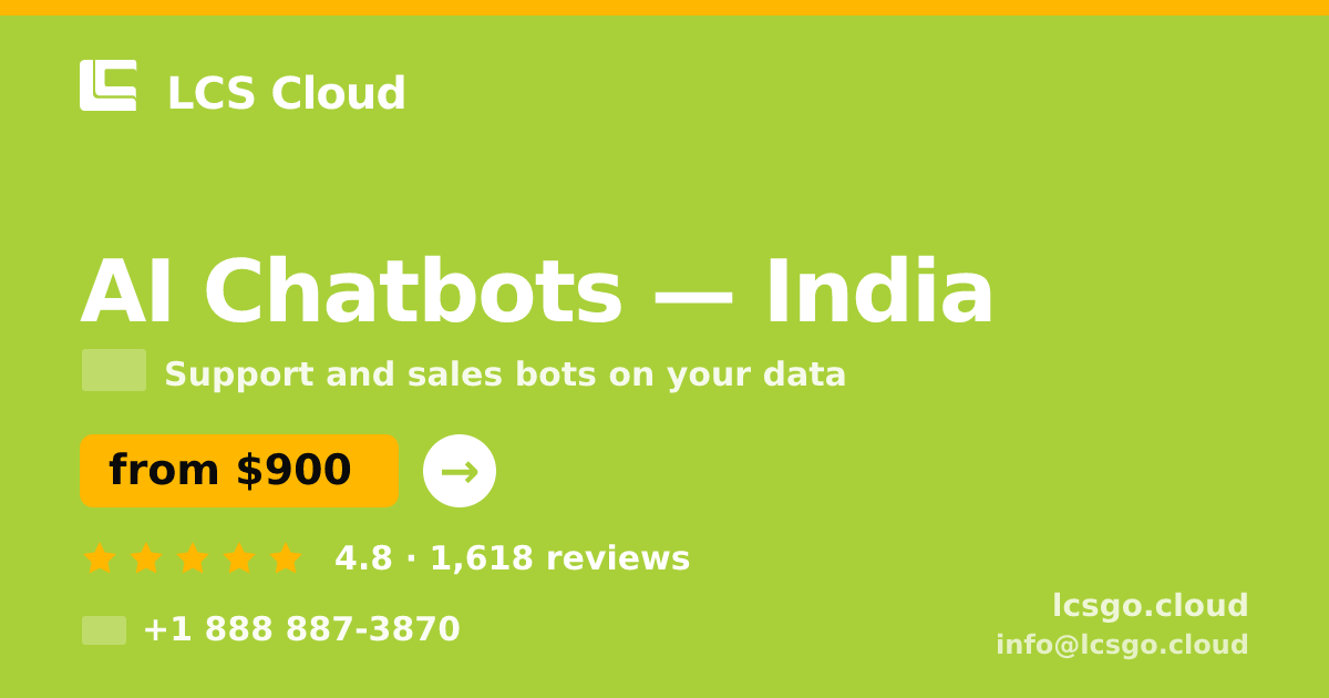 AI Chatbots in India — from $900/mo, rated 4.8/5 by 1618 clients. LCS Cloud.