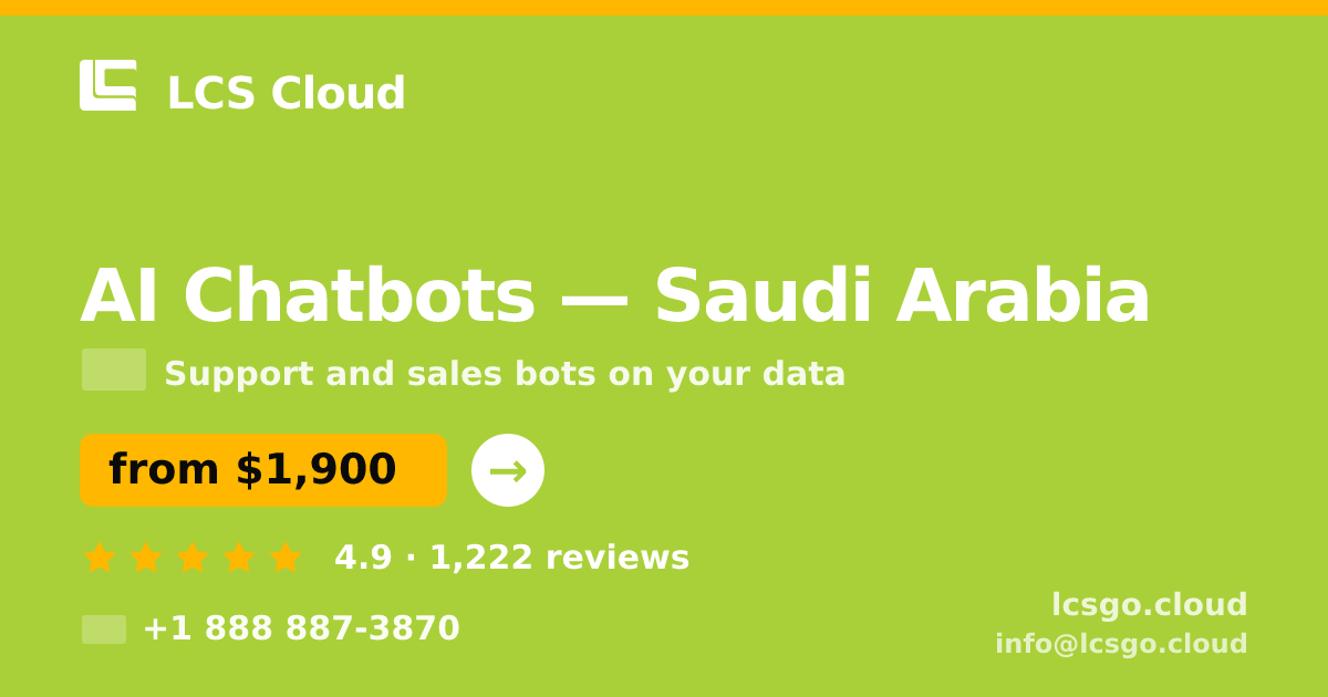 AI Chatbots in Saudi Arabia — from $1,900/mo, rated 4.9/5 by 1222 clients. LCS Cloud.