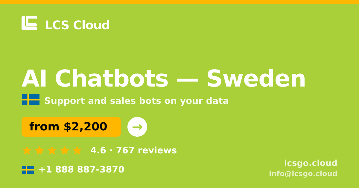 AI Chatbots in Sweden — from $2,200/mo, rated 4.6/5 by 767 clients. LCS Cloud.