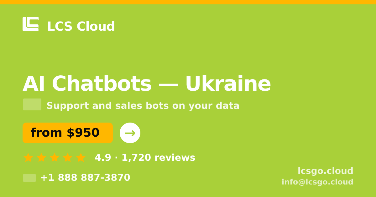 AI Chatbots in Ukraine — from $950/mo, rated 4.9/5 by 1720 clients. LCS Cloud.