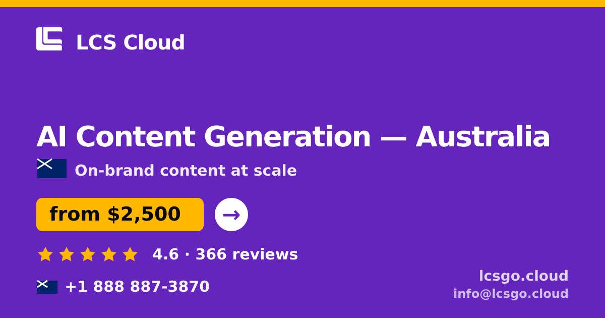 AI Content Generation in Australia — from $2,500/mo, rated 4.6/5 by 366 clients. LCS Cloud.