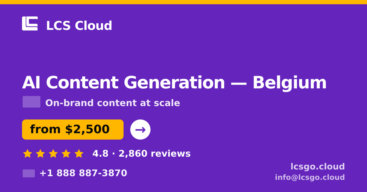 AI Content Generation in Brussels — from $2,400/mo, rated 4.5/5 by 563 clients. LCS Cloud.