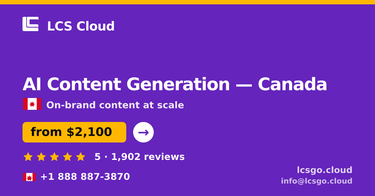 AI Content Generation in Canada — from $2,100/mo, rated 5/5 by 1902 clients. LCS Cloud.