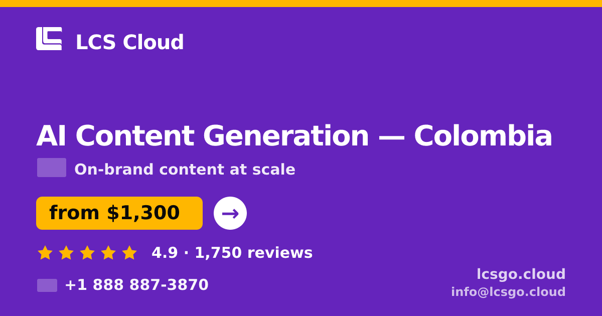 AI Content Generation in Colombia — from $1,300/mo, rated 4.9/5 by 1750 clients. LCS Cloud.