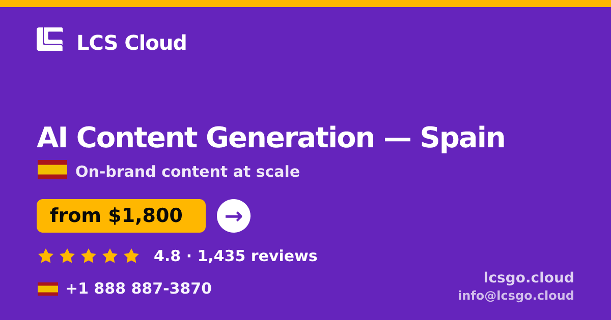 AI Content Generation in Spain — from $1,800/mo, rated 4.8/5 by 1435 clients. LCS Cloud.
