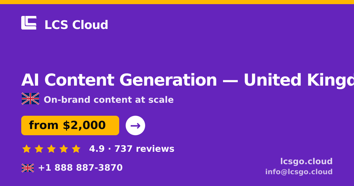 AI Content Generation in United Kingdom — from $2,000/mo, rated 4.9/5 by 737 clients. LCS Cloud.