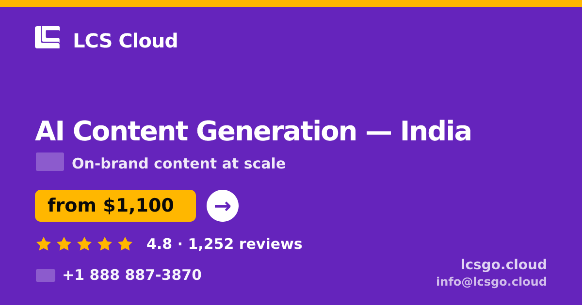 AI Content Generation in India — from $1,100/mo, rated 4.8/5 by 1252 clients. LCS Cloud.