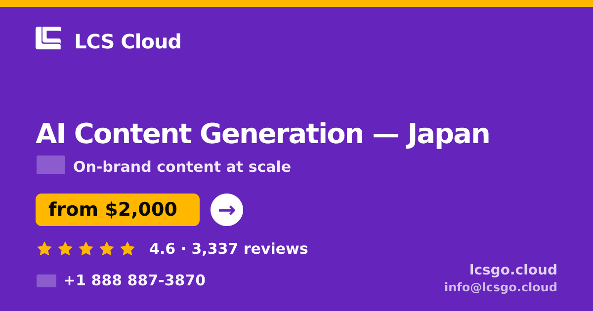 AI Content Generation in Japan — from $2,000/mo, rated 4.6/5 by 3337 clients. LCS Cloud.