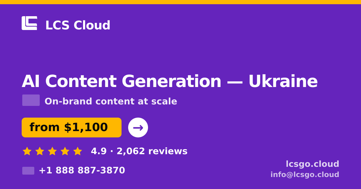 AI Content Generation in Ukraine — from $1,100/mo, rated 4.9/5 by 2062 clients. LCS Cloud.