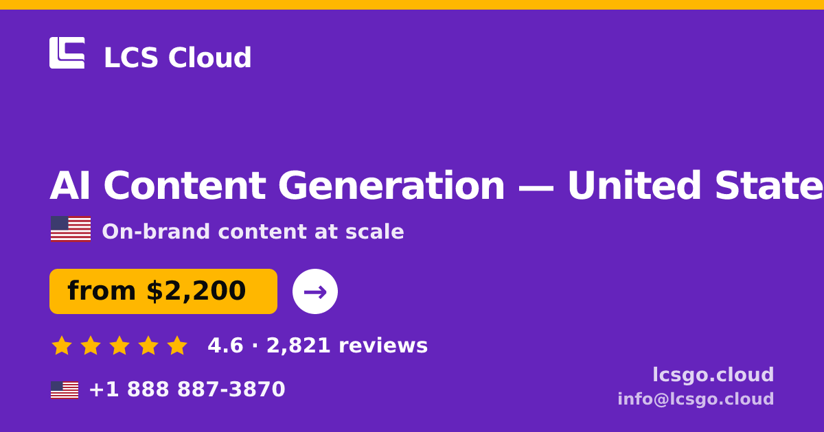 AI Content Generation in United States — from $2,200/mo, rated 4.6/5 by 2821 clients. LCS Cloud.