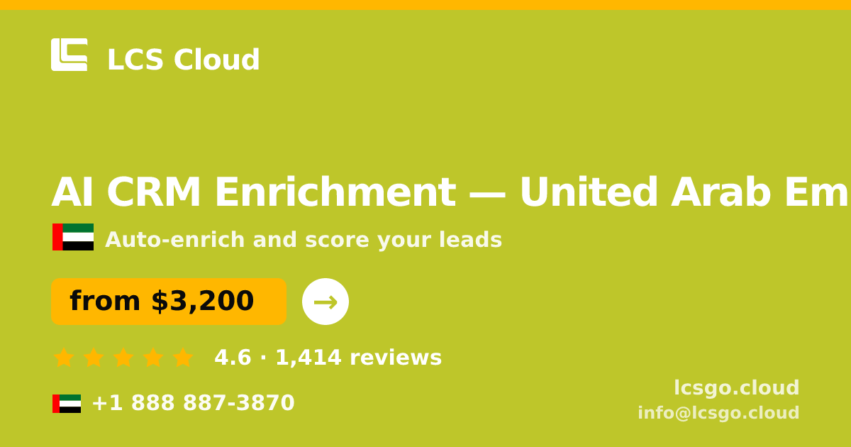 AI CRM Enrichment in United Arab Emirates — from $3,200/mo, rated 4.6/5 by 1414 clients. LCS Cloud.