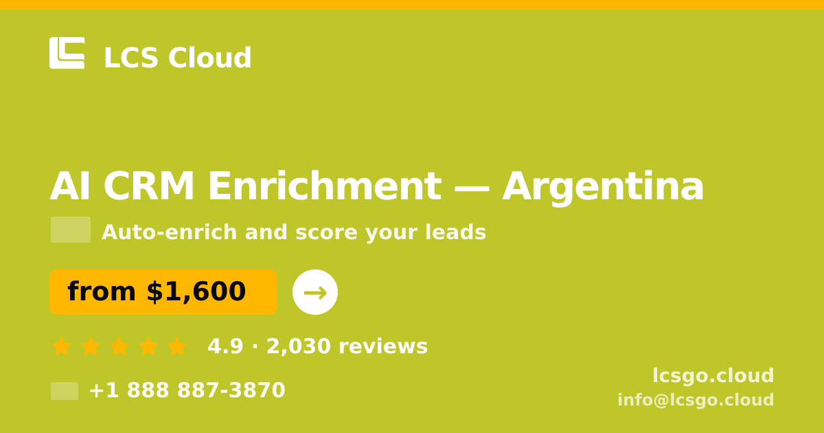 AI CRM Enrichment in Argentina — from $1,600/mo, rated 4.9/5 by 2030 clients. LCS Cloud.