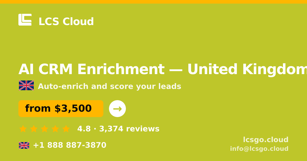 AI CRM Enrichment in United Kingdom — from $3,500/mo, rated 4.8/5 by 3374 clients. LCS Cloud.