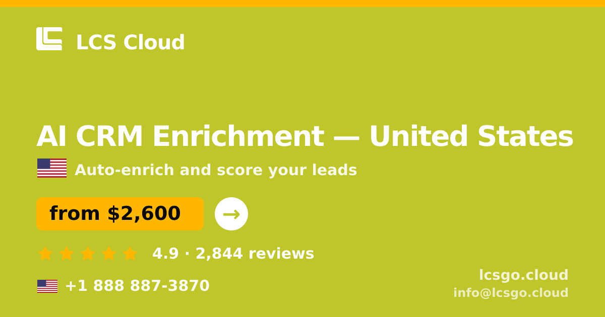 AI CRM Enrichment in United States — from $2,600/mo, rated 4.9/5 by 2844 clients. LCS Cloud.