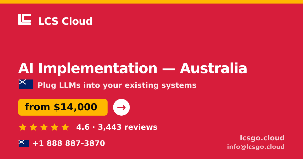 AI Implementation in Australia — from $14,000, rated 4.6/5 by 3443 clients. LCS Cloud.