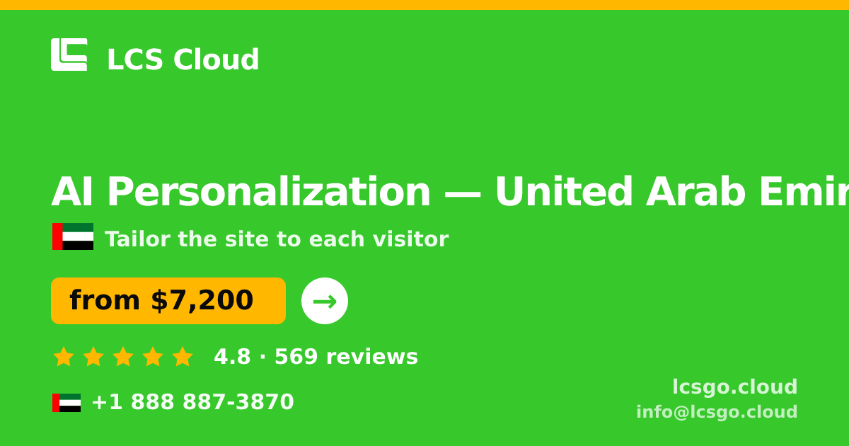 AI Personalization in United Arab Emirates — from $7,200, rated 4.8/5 by 569 clients. LCS Cloud.
