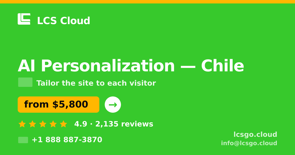 AI Personalization in Chile — from $5,800, rated 4.9/5 by 2135 clients. LCS Cloud.