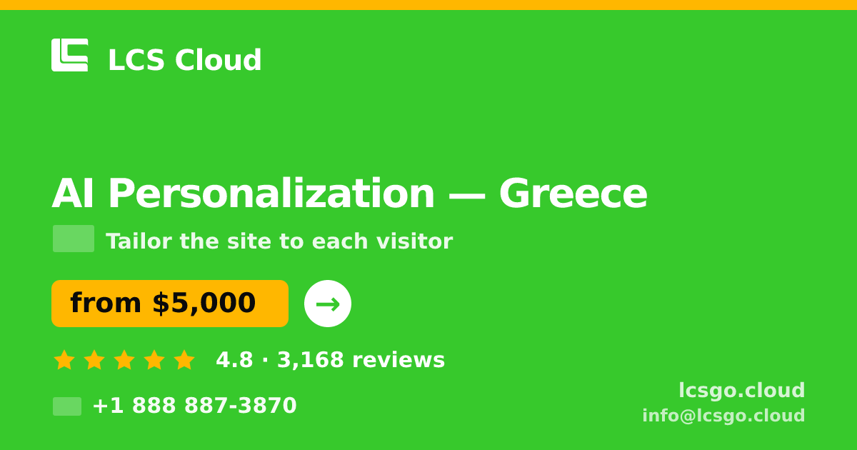 AI Personalization in Greece — from $5,000, rated 4.8/5 by 3168 clients. LCS Cloud.