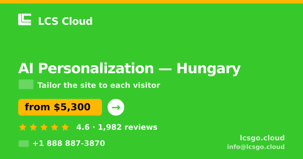 AI Personalization in Hungary — from $5,300, rated 4.6/5 by 1982 clients. LCS Cloud.